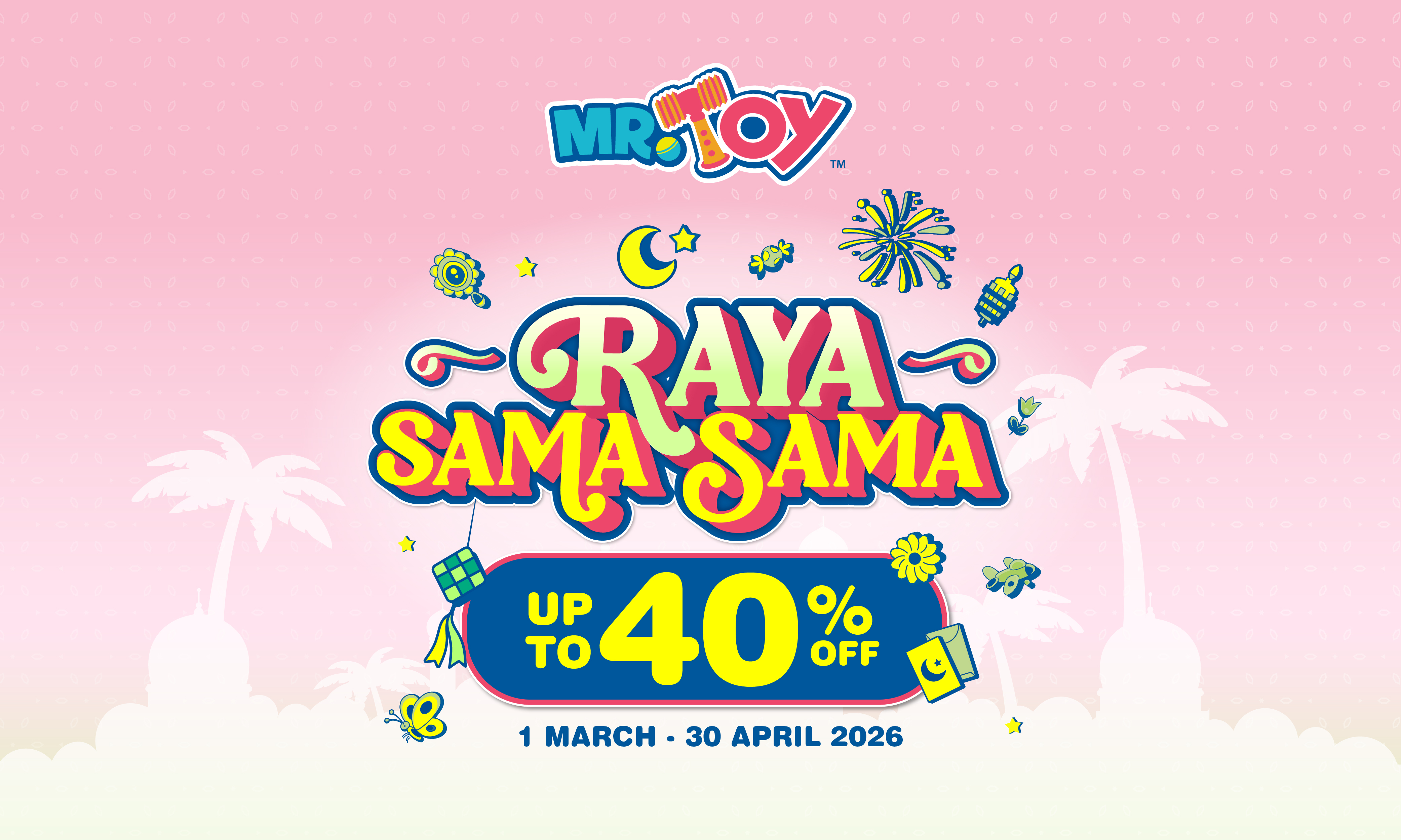MR.TOY Raya Sama-Sama 2026